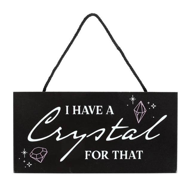 “I Have a Crystal for That” Witchy Hanging Sign
