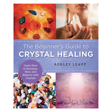 Load image into Gallery viewer, Beginners Guide To Crystal Healing
