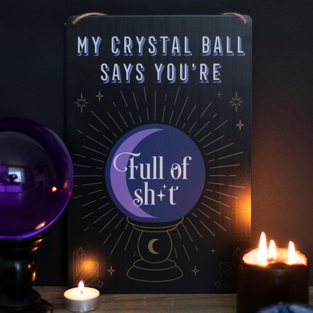 My Crystal Ball Says Hanging Sign